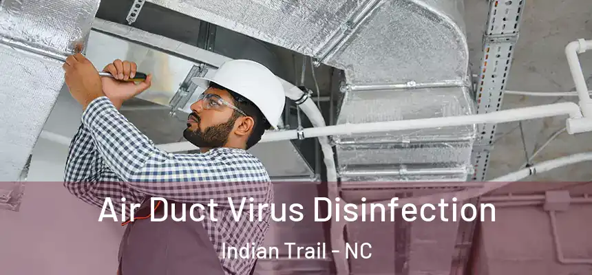  Air Duct Virus Disinfection Indian Trail - NC
