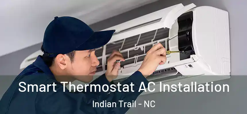  Smart Thermostat AC Installation Indian Trail - NC